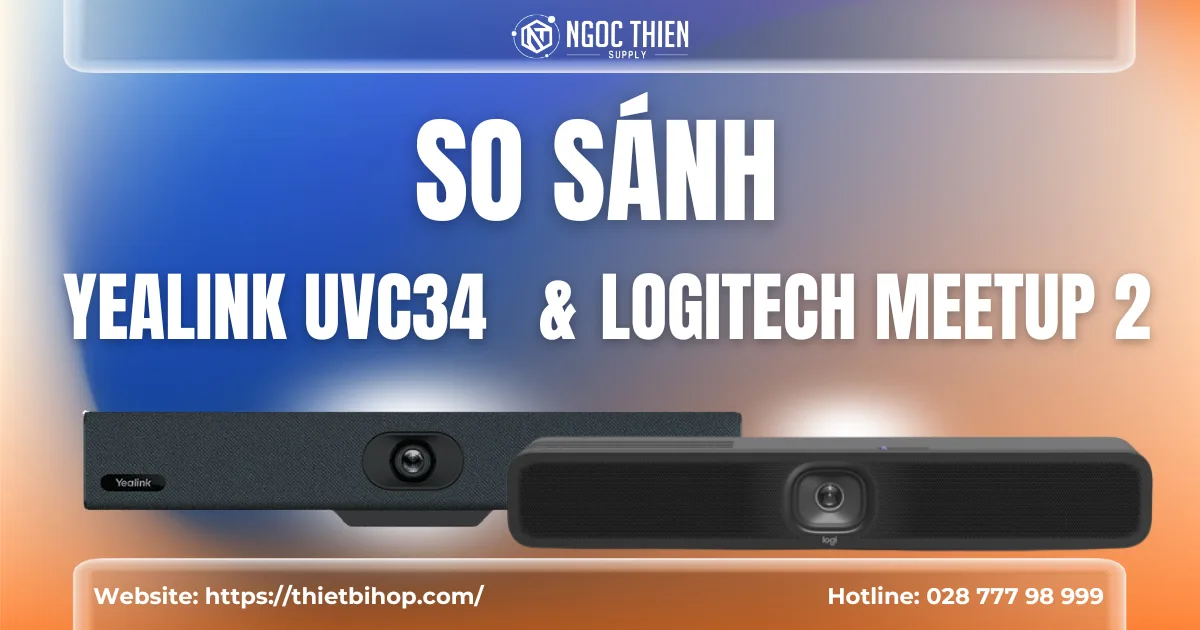 So sánh Yealink UVC34 và Logitech Meetup 2 chi tiết