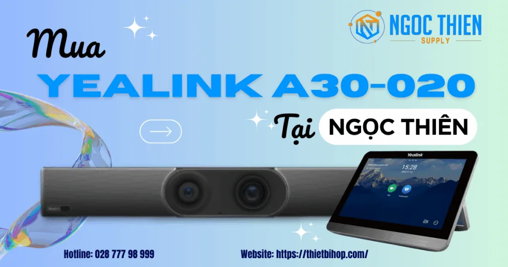 Tại sao nên chọn mua Yealink A30-020 tại Ngọc Thiên