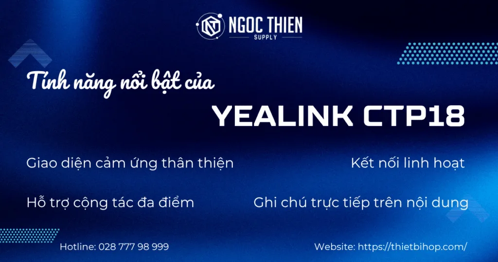 Tính năng nổi bật của Yealink CTP18