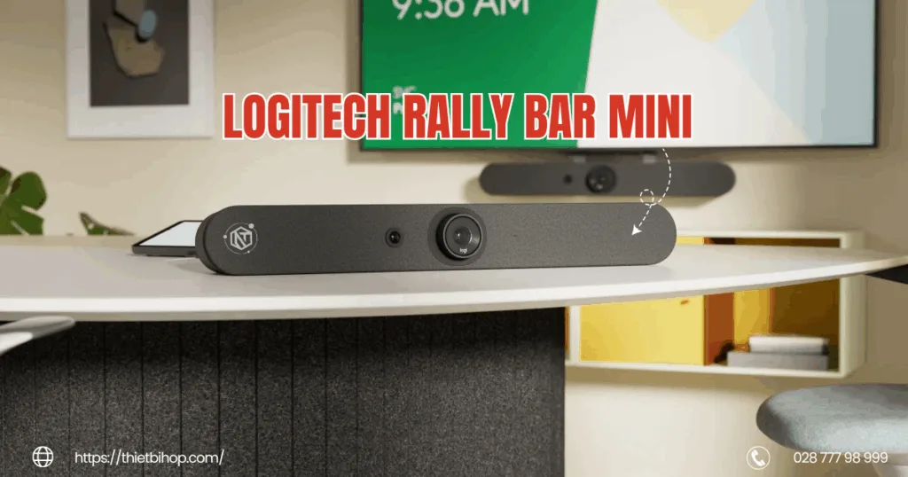 Tổng quan về Logitech Rally Bar Mini