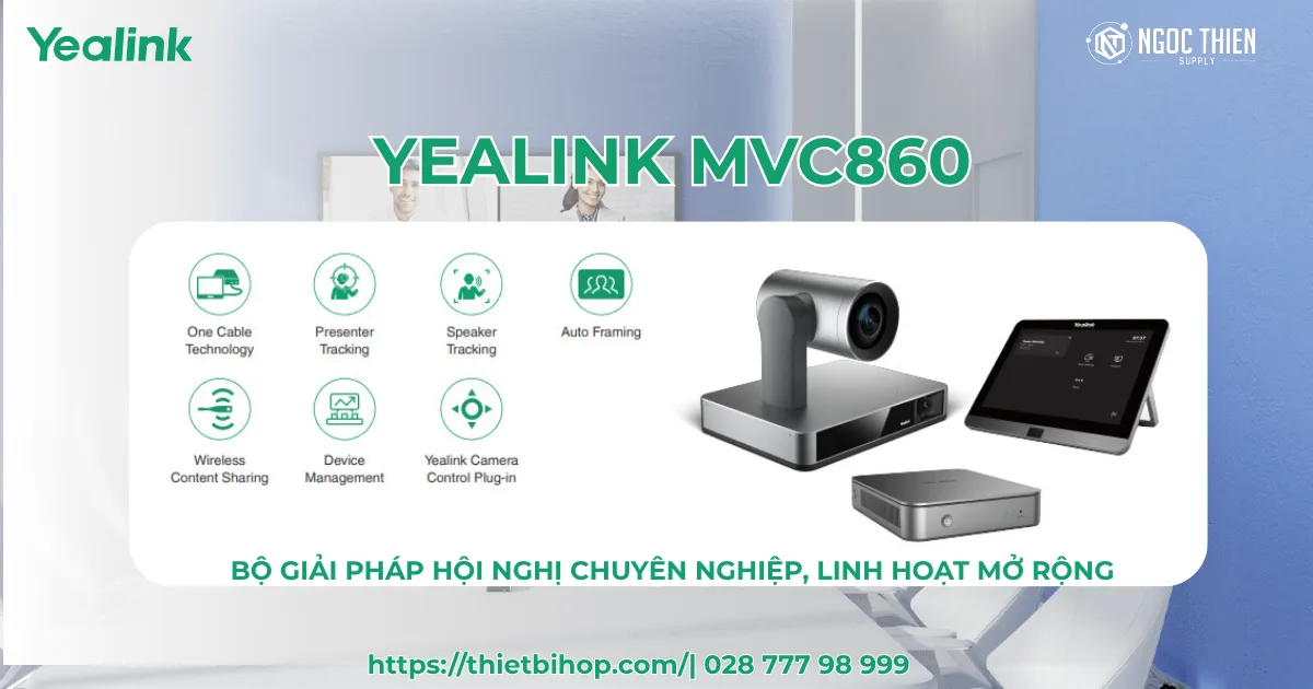 Yealink MVC860 Bộ giải pháp hội nghị chuyên nghiệp, linh hoạt mở rộng