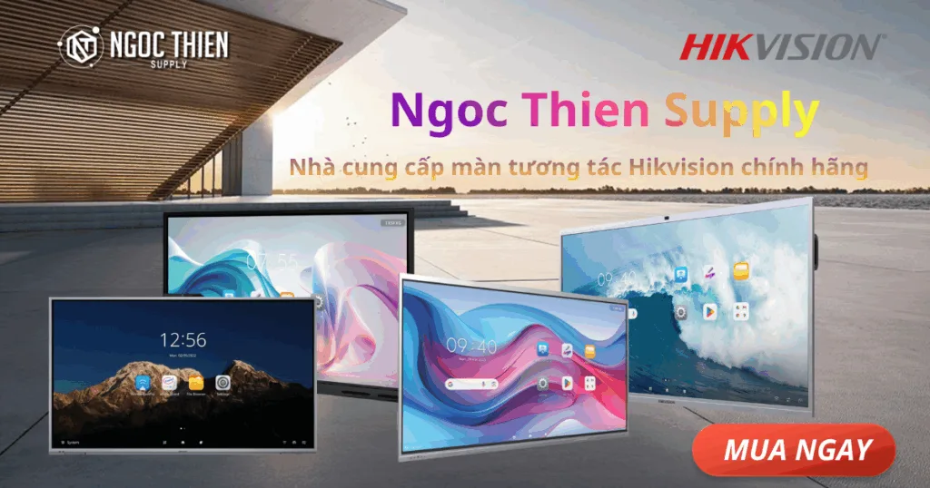 Ngoc Thien Supply - nhà cung cấp màn tương tác Hikvision chính hãng