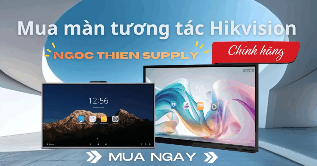 Ngoc Thien Supply – nhà cung cấp màn tương tác Hikvision D5B Series chính hãng